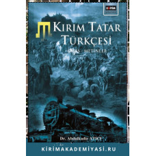 Abdulkadir Atıcı. Kırım Tatar Türkçesi Giriş - Metinler. 2014