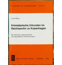 Josef Matuz. Krimtatarische Urkunden im Reichsarchiv zu Kopenhagen. 1976