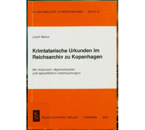Josef Matuz. Krimtatarische Urkunden im Reichsarchiv zu Kopenhagen. 1976