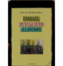 İhsan Kolcu. İsmail Gaspıralı Albümü. 2014