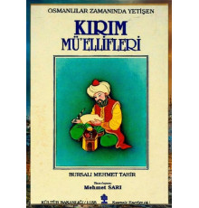 Bursalı Mehmet Tahir. Osmanlılar zamanında yetişen Kırım müellifleri. 1990