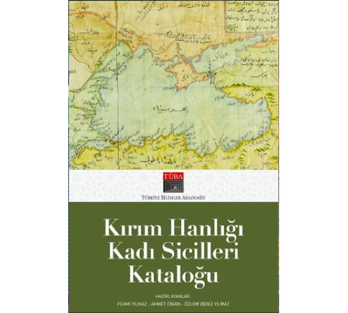 Yılmaz F., Cihan A., Yılmaz Ö. Kırım Hanlığı Kadı Sicilleri Kataloğu. 2021