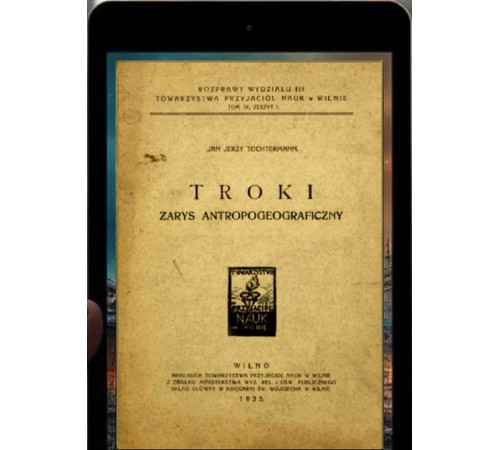 Tochtermann J.J. Troki. Zarys antropo-geograficzny. 1935