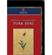 Orta Asya ve Kafkaslar'da Türk şiiri. Antoloji. 2013