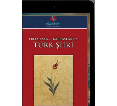 Orta Asya ve Kafkaslar'da Türk şiiri. Antoloji. 2013