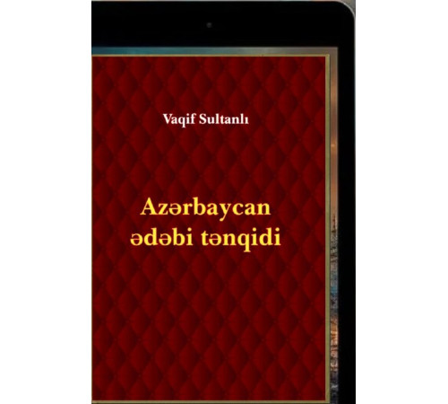 Vaqif Sultanlı. Azərbaycan ədəbi tənqidi. 2019