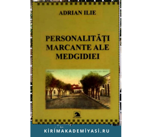 Adrian İlie. Personalitati marcante ale medgidiei. 2017