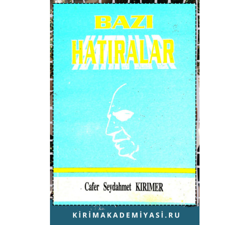 Cafer Seydahmet Kırımer. Bazı hatıralar. 1993