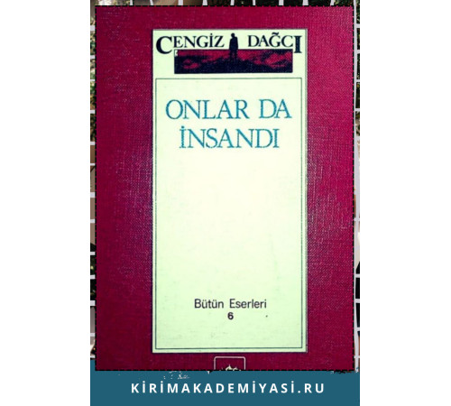 Cengiz Dağcı. Onlar da insandı! Roman. 1997 Cengiz Dağcı. Onlar da insandı! Roman. 1997