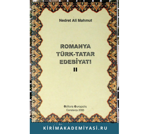Nedret Ali Mahmut. Romanya Türk-Tatar Edebiyatı: Cılt-2. 2000