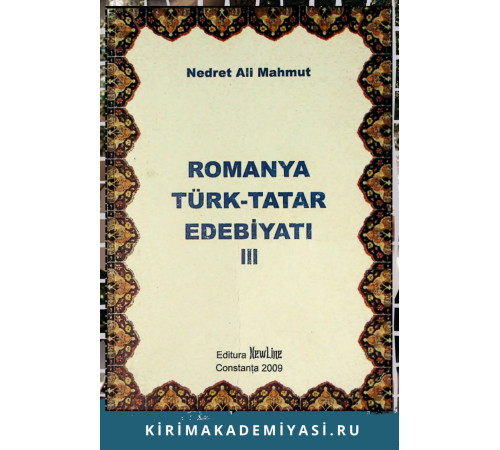 Nedret Ali Mahmut. Romanya Türk-Tatar Edebiyatı: Cılt-3. 2009